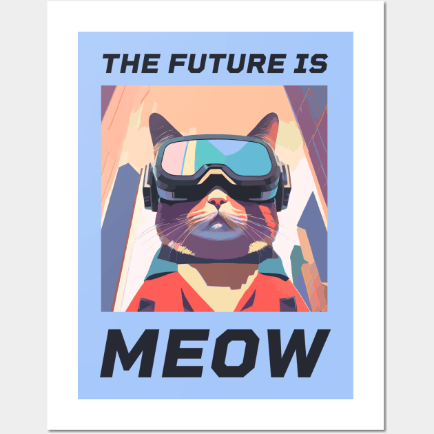 The Future is Meow – Futuristic cat in VR glasses Wall Art by Optimix